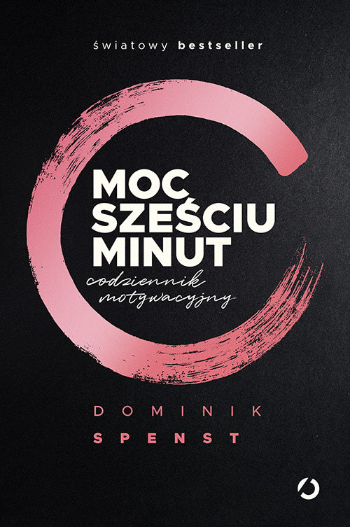 okładka książki: "Moc sześciu minut" biały napis na czarnym tle otoczony niedopełnionym różowym okręgiem