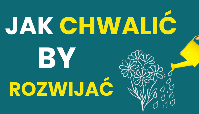 Chwalisz czy szufladkujesz?