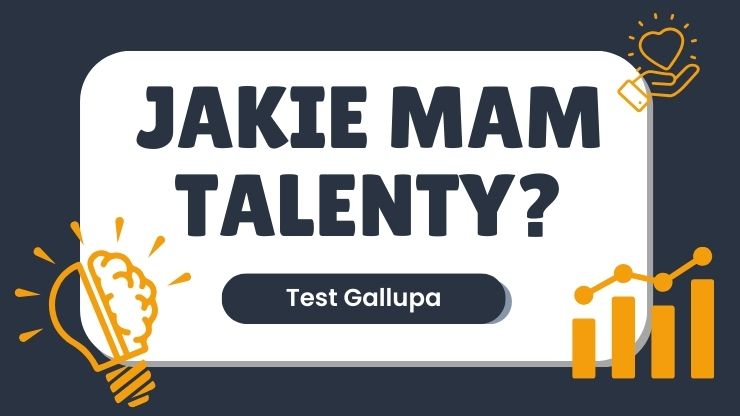 Wpływ Testu Gallupa na Edukację – Dlaczego Warto Znać Swoje Mocne Strony?