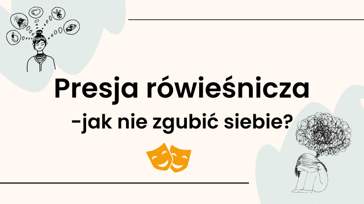 Jak radzić sobie z presją rówieśniczą?
