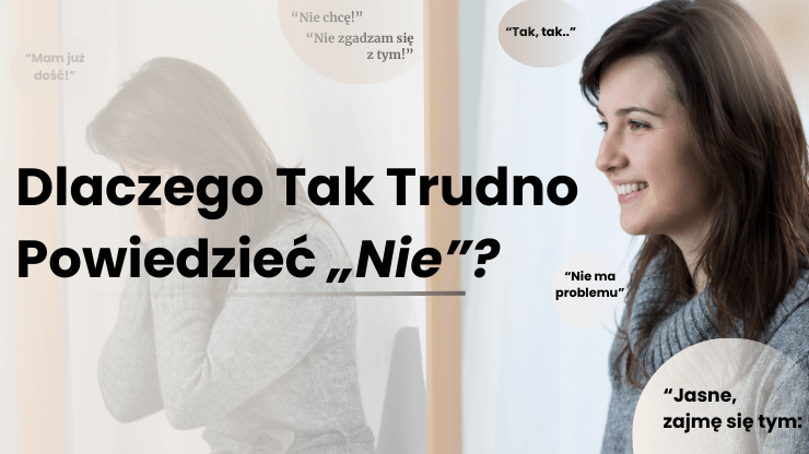 Dlaczego Tak Trudno Powiedzieć „Nie”?