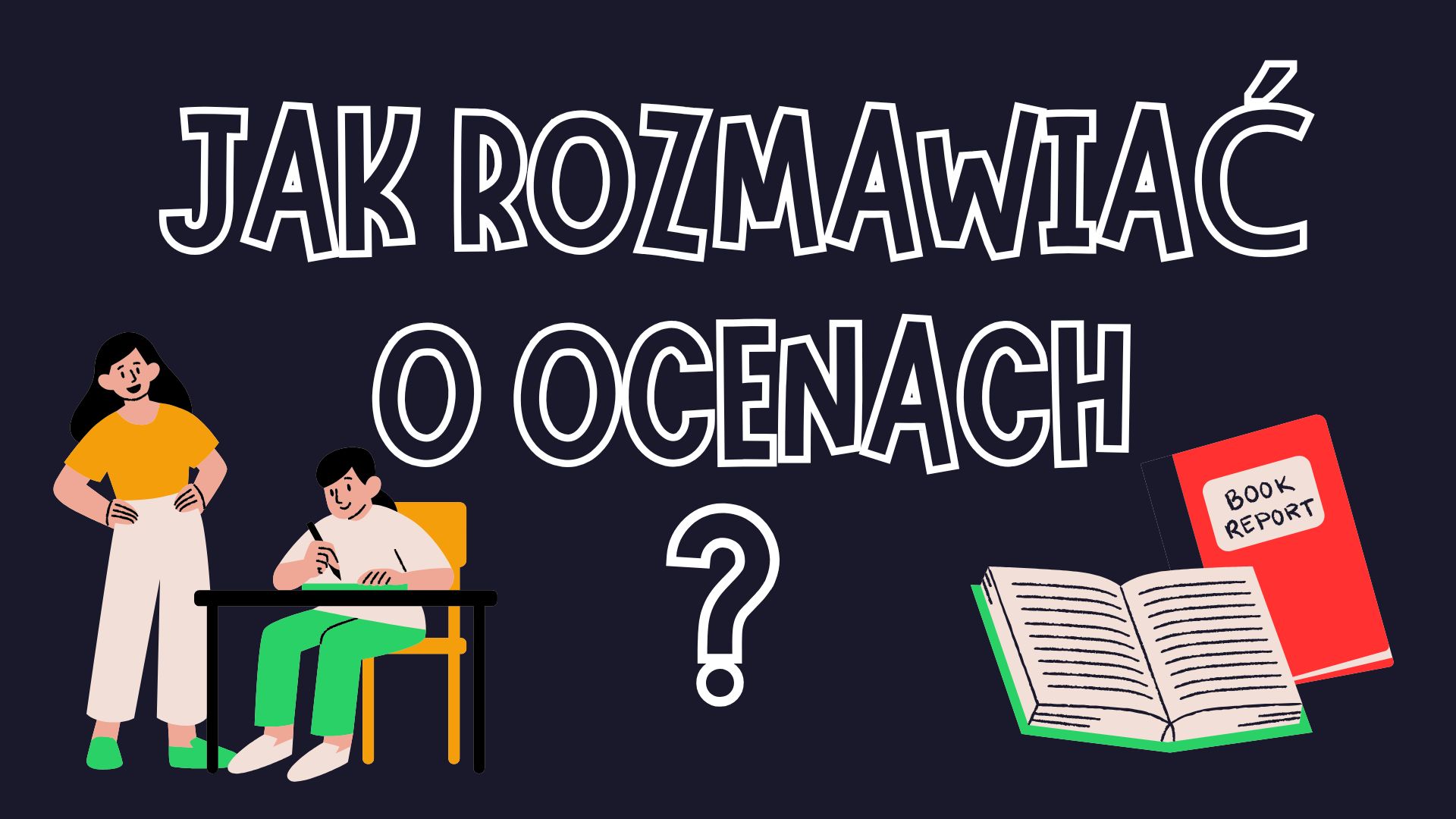 Jak rozmawiać z dzieckiem po słabej ocenie?